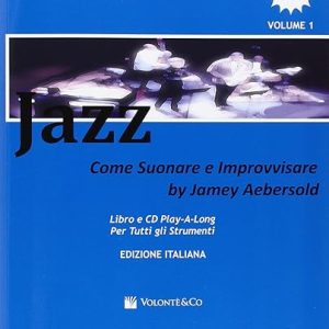 Jazz – Come suonare e improvvisare  J.Aebersold Vol.1